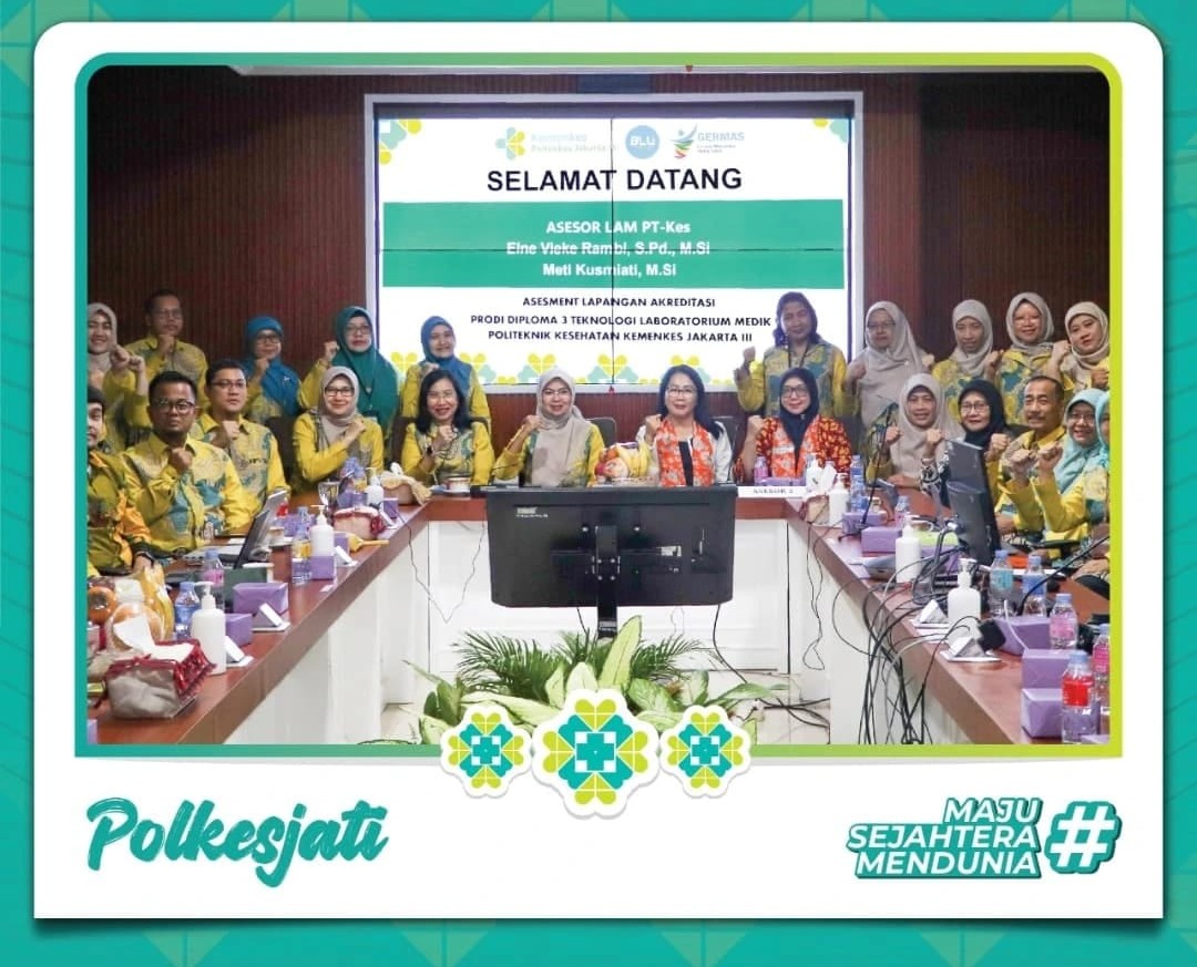 ASSESMENT LAPANGAN AKREDITASI D-III TEKNOLOGI LABORATORIUM MEDIS POLTEKKES KEMENKES JAKARTA III TANGGAL 12 SAMPAI 14 Februari 2025
